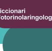 Diccionari d'otorinolaringologia